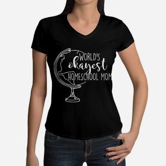 Worlds Okayest Homeschool Mom Gift For Homeschooling Mama Women V-Neck T-Shirt - Seseable