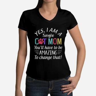 Yes I Am A Single Cat Mom Women V-Neck T-Shirt - Seseable
