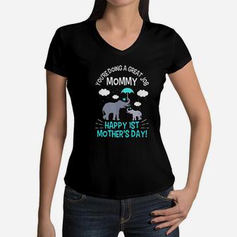 Youre Doing A Great Job Mommy Happy 1st Mothers Day Women V-Neck T-Shirt - Seseable