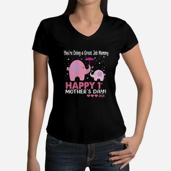 Youre Doing A Great Job Mommy Happy 1st Mothers Days Women V-Neck T-Shirt - Seseable