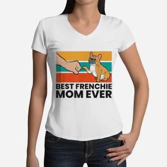 Best Frenchie Mom Ever French Bulldog Women V-Neck T-Shirt - Seseable