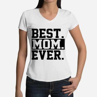 Best Mom Ever Mom Worlds Best Mom Mothers Day Women V-Neck T-Shirt - Seseable