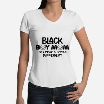 Black Boy Mom So I Pray A Little Different Women V-Neck T-Shirt - Seseable