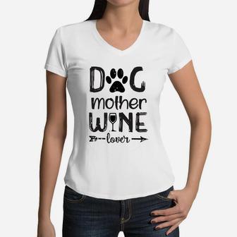 Dog Mother Wine Lovers birthday Women V-Neck T-Shirt - Seseable