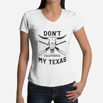 Dont California My Texas Vintage Texan Pride Gift Women V-Neck T-Shirt - Seseable