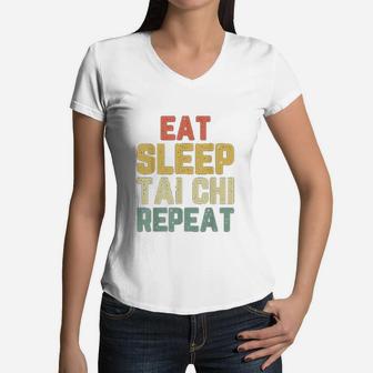Eat Sleep Tai Chi Repeat Funny Taichi Gift Vintage Women V-Neck T-Shirt - Seseable