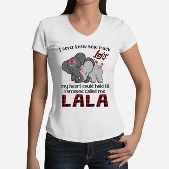 Elephant Mom I Never Knew How Much My Heart Could Hold Til Someone Called Me Lala Women V-Neck T-Shirt - Seseable