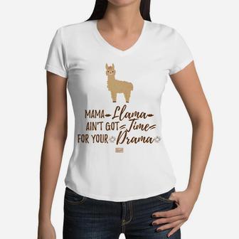 Funny Girly Mama Llama Aint Got Time For Your Drama Women V-Neck T-Shirt - Seseable