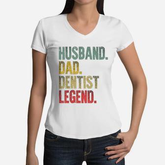 Funny Vintage Husband Dad Dentist Legend Retro Women V-Neck T-Shirt - Seseable
