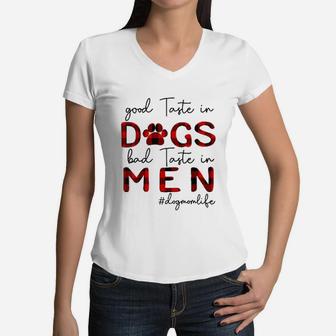 Good Taste In Dogs Bad Taste In Men Red Plaid Dog Mom Life Women V-Neck T-Shirt - Seseable