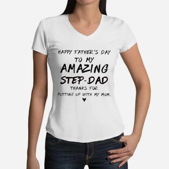 Happy Father s Day To My Amazing Step-dad Thank For Putting Up With Mom Shirt Women V-Neck T-Shirt - Seseable