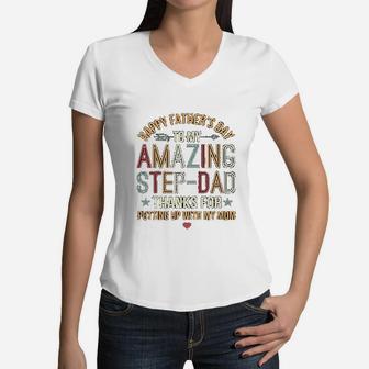 Happy Fathers Day To My Amazing Step Dad Thanks For Putting Up With My Mom Women V-Neck T-Shirt - Seseable