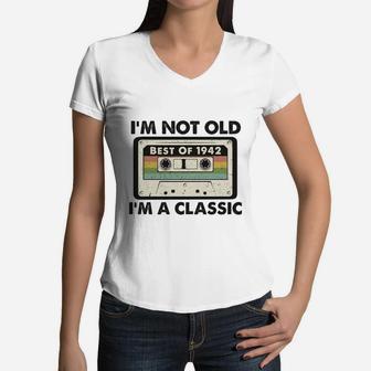 I Am Not Old I Am A Classic Best Of 1942 Vintage Cassette Happy Birthday Gift Women V-Neck T-Shirt - Seseable