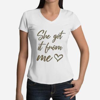 I Got It From My Mama She Got It From Me Women V-Neck T-Shirt - Seseable