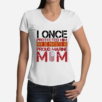 I Once Protected Him Now He Protects Me Proud Marine Mom Women V-Neck T-Shirt - Seseable