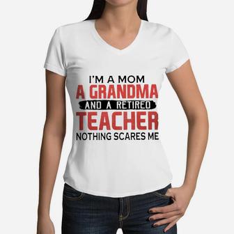 Im A Mom A Grandma And A Retired Teacher Women V-Neck T-Shirt - Seseable