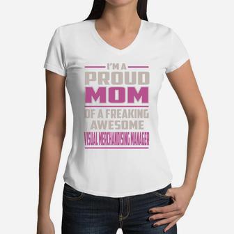 I'm A Proud Mom Of A Freaking Awesome Visual Merchandising Manager Job Shirts Women V-Neck T-Shirt - Seseable