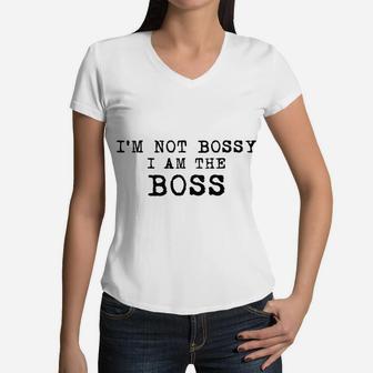 Im Not Bossy I Am The Boss Funny Mothers Day Women V-Neck T-Shirt - Seseable