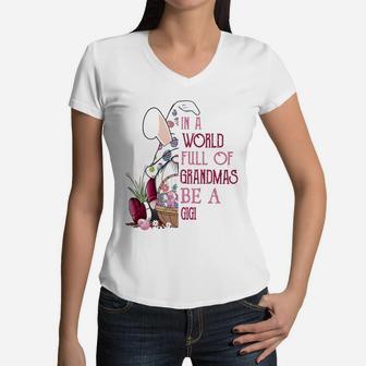In A World Full Of Grandmas Be A Gigi Funny Easter Bunny Grandmother Gift Women V-Neck T-Shirt - Seseable