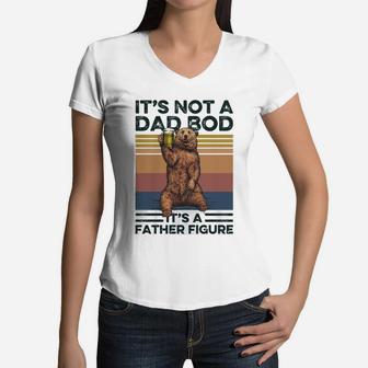 It’s Not A Dad Bod It’s A Father Figure Bear Vintage Women V-Neck T-Shirt - Seseable
