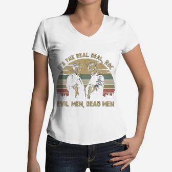 Its The Real Evil Men Dead Men Vintage Women V-Neck T-Shirt - Seseable