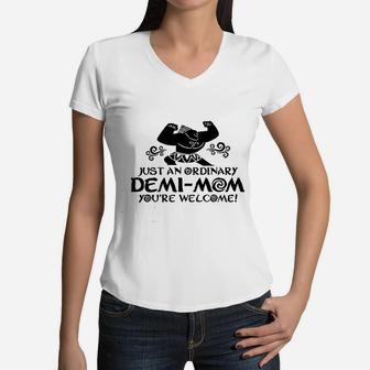 Just An Ordinary Demi Mom You Are Welcome Funny Missy Fit Ladies Women V-Neck T-Shirt - Seseable