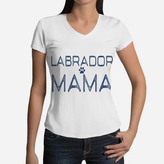 Labrador Mama For Lab And Dog Lovers Women V-Neck T-Shirt - Seseable