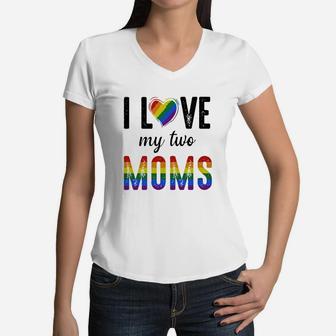 Lgbt I Love My Two Moms Women V-Neck T-Shirt - Seseable