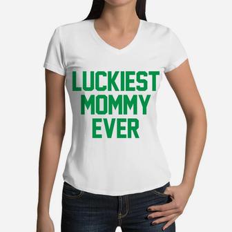 Luckiest Mommy Ever Humor St Patricks Day Funny Women V-Neck T-Shirt - Seseable