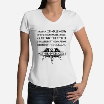 Mama Of House Messy First Of Her Name The Unslept Queen Of The Coffee Women V-Neck T-Shirt - Seseable