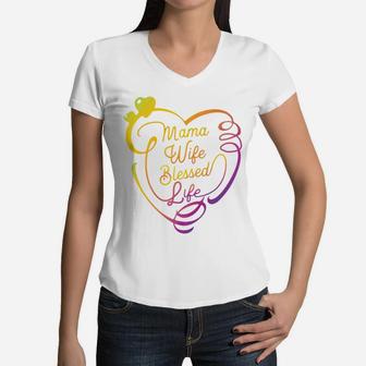 Mama Wife Blessed Life Awesome Mothers Day Gift Women V-Neck T-Shirt - Seseable