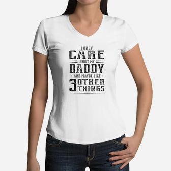 Mens Family Fathers Day I Only Care About My Daddy Men Women V-Neck T-Shirt - Seseable
