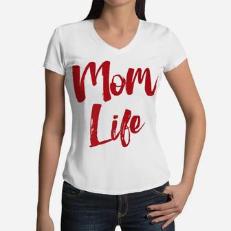 Mom Life Funny Gifts For Moms Mother Gift Mama Women V-Neck T-Shirt - Seseable
