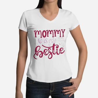 Mommy Is My Bestie Mothers Day Women V-Neck T-Shirt - Seseable