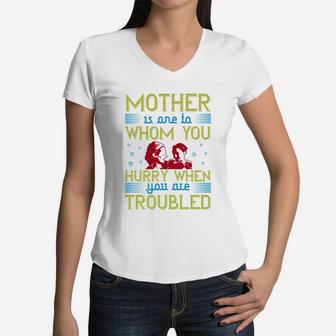 Mother Is One To Whom You Hurry When You Are Troubled Women V-Neck T-Shirt - Seseable