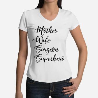 Mother Wife Surgeon Superhero Inspirational Mom Women V-Neck T-Shirt - Seseable