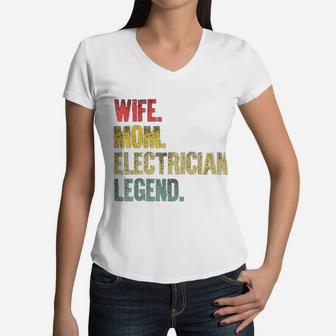 Mother Women Funny Gift Wife Mom Electrician Legend Women V-Neck T-Shirt - Seseable