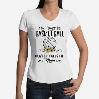 My Favorite Basketball Player Calls Me Mom Mother Basketball Women V-Neck T-Shirt - Seseable