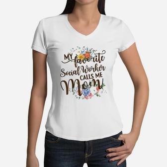 My Favorite Social Worker Calls Me Mom Proud Mother Gift Women V-Neck T-Shirt - Seseable