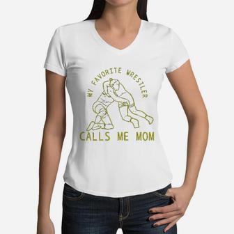 My Favorite Wrestler Calls Me Mom Wrestling Mom Mothers Day Women V-Neck T-Shirt | Seseable CA