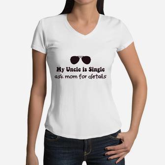 My Uncle Is Single Ask Mom Women V-Neck T-Shirt - Seseable