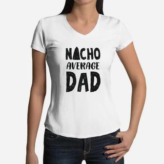 Nacho Average Dad Mexican Family Sombrero Women V-Neck T-Shirt - Seseable