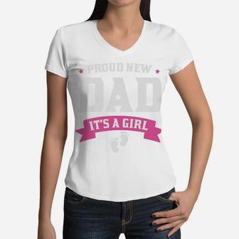 Proud New Dad It Is A Girl Baby New Fathers Gift Women V-Neck T-Shirt - Seseable