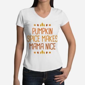 Pumpkin Spice Makes Mama Nice Fall Orange Leaf Farm Women V-Neck T-Shirt - Seseable