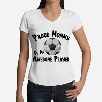 Soccer Football Proud Mommy Awesome Player Women V-Neck T-Shirt - Seseable
