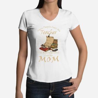 Some People Call Me Teacher The Most Important Call Me Mom Vintage Women V-Neck T-Shirt - Seseable