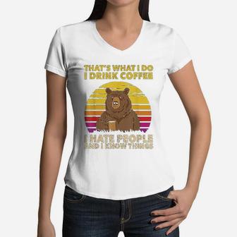 Thats What I Do I Drink Coffee I Hate People Bear Vintage Women V-Neck T-Shirt - Seseable