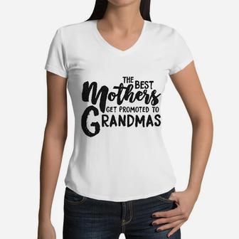 The Best Mothers Get Promoted To Grandmas Cute Mothers Day Women V-Neck T-Shirt - Seseable