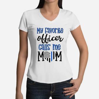 Thin Blue Line My Favorite Officer Calls Me Mom Police Gift Women V-Neck T-Shirt - Seseable