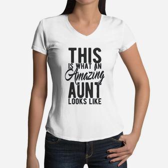 This Is What An Amazing Aunt Looks Like Funny Family Women V-Neck T-Shirt - Seseable